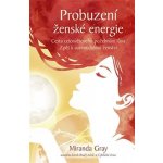 Probuzení ženské energie - Miranda Gray – Hledejceny.cz