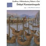 Dobytí Konstantinopole. Dva příběhy o čtvrté křížové výpravě - Geoffroi de Villehardouin - Argo – Hledejceny.cz