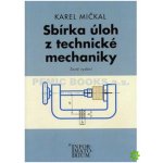 Sbírka úloh z technické mechaniky - Karel Mičkal