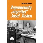 Zapomenutý "nepřítel" Josef Josten - Milada Polišenská – Hledejceny.cz