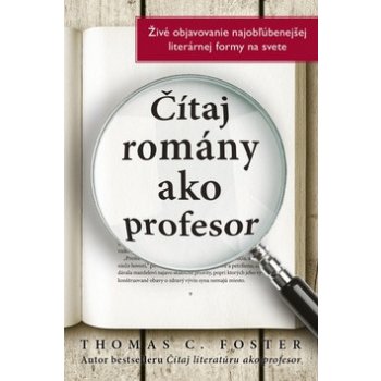 Thomas C. Foster Ako čítajú romány profesori