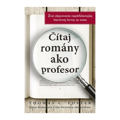 Thomas C. Foster Ako čítajú romány profesori – Hledejceny.cz