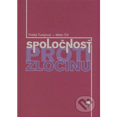 Spoločnosť proti zločinu - Yvetta Turayová, Milan Čič – Hledejceny.cz