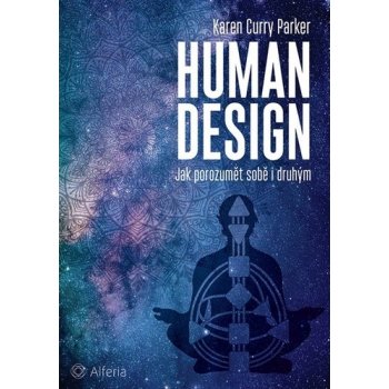 Human design - Jak porozumět sobě i druhým - Curry Karen Parker