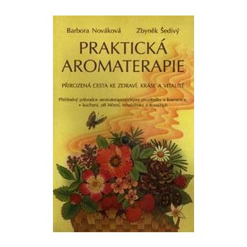 Praktická aromaterapie - Barbora Nováková, Zbyněk Šedivý