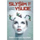 Slyším tě všude. Dobře si rozmysli, co si přeješ - Connie Willisová