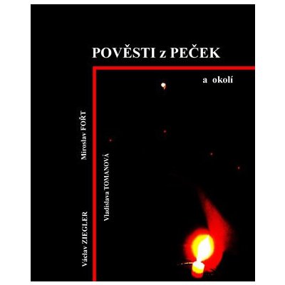 Pověsti z Peček a okolí - Miroslav Fořt – Zboží Mobilmania