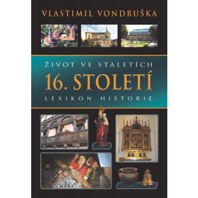 Život ve staletích 16. století - Vlastimil Vondruška