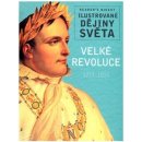 Velké revoluce 1773-1815 - Ilustrované dějiny světa