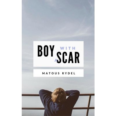 Rýdel Matouš - Boy With a Scar
