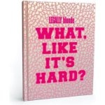 Legally Blonde What Like Its Hard? Journal – Hledejceny.cz