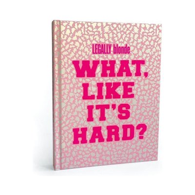 Legally Blonde What Like Its Hard? Journal – Hledejceny.cz