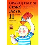 OPAKUJEME SI ČESKÝ JAZYK II - Eva Hošnová; Hana Hrdličková – Zboží Mobilmania