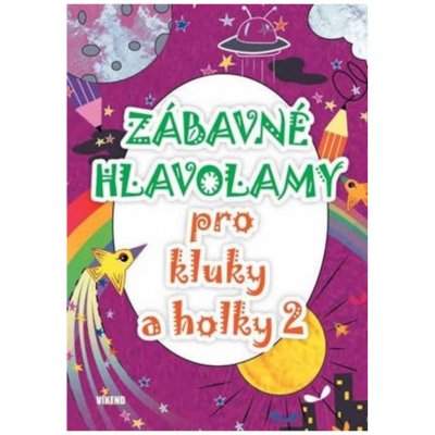 Zábavné hlavolamy pro kluky a holky 2 – Hledejceny.cz