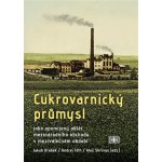 Cukrovarnický průmysl. jako opomíjený aktér mezinárodního obchodu v meziválečném období - Aleš Skřivan, Jakub Drábek, Andrej Tóth – Hledejceny.cz