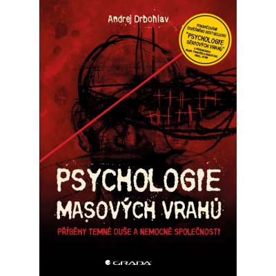 Psychologie masových vrahů - Drbohlav Andrej – Zboží Mobilmania