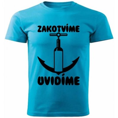 Vodácké tričko Zakotvíme uvidíme – Sleviste.cz