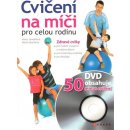 Kniha Cvičení na míči pro celou rodinu + DVD