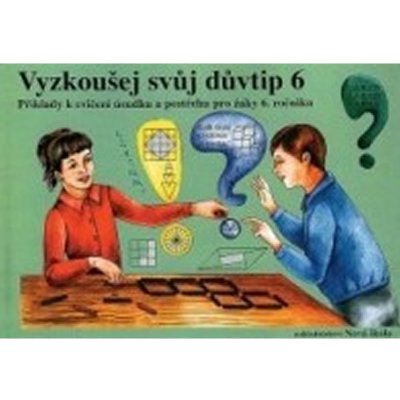 Vyzkoušej svůj důvtip 6 pracovní sešit pro 6. ročník ZŠ – Zbozi.Blesk.cz