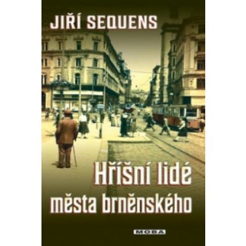 Hříšní lidé města brněnského - Jiří Sequens