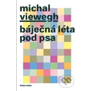 Báječná léta pod psa Michal Viewegh