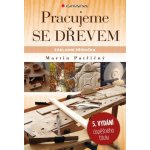 Pracujeme se dřevem | Patřičný Martin – Sleviste.cz