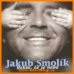 Smolík Jakub - Řekni, že je nebe CD – Hledejceny.cz