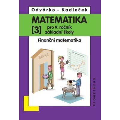 Matematika pro 9. ročník ZŠ, 3. díl – Finanční matematika – Hledejceny.cz