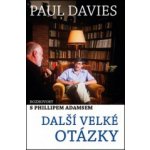 Další velké otázky Rozhovory s Phillipem Adamsem Paul Davies – Sleviste.cz