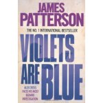 Violets are Blue - James Patterson – Hledejceny.cz