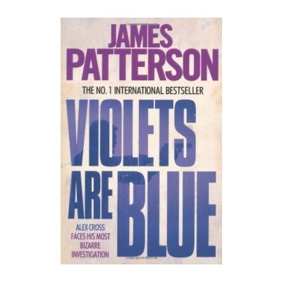 Violets are Blue - James Patterson – Hledejceny.cz