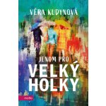 Jenom pro velký holky – Hledejceny.cz