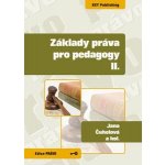 Základy práva pro pedagogy II. - Jana Čuhelová, Karel Schelle – Hledejceny.cz