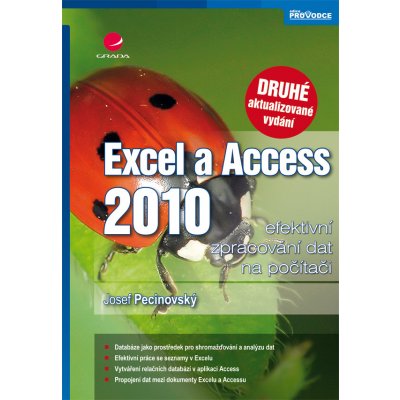 Excel a Access 2010 - efektivní zpracování dat na počítači - Pecinovský Josef – Zbozi.Blesk.cz