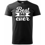 Pánské tričko Best dad ever bílá – Sleviste.cz