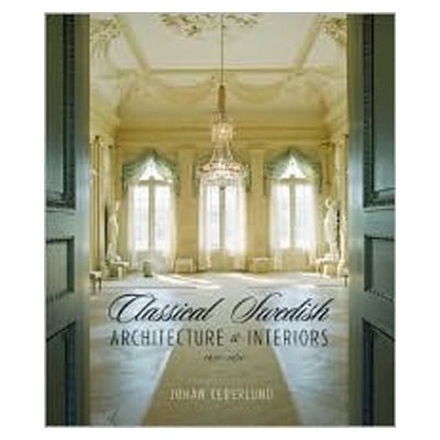 Classical Swedish Architecture and Interiors 1650-1840