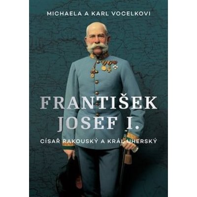 František Josef I. - Císař rakouský a král uherský - Karl Vo... od 439 Kč -  Heureka.cz