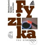 Fyzika pro gymnázia - Molekulová fyzika a termika (kniha + CD) - Karel Bartuška – Hledejceny.cz