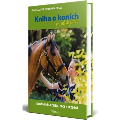 Kniha o koních pro mladé jezdce Isabelle von Neumann-Cosel – Zbozi.Blesk.cz