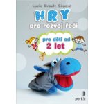 Hry pro rozvoj řeči pro děti od 2 let - Lucie Brault Simard – Hledejceny.cz