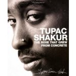 The Rose That Grew from Concrete - T. Shakur – Hledejceny.cz