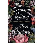 Ztracené květiny Alice Hartové - Holly Ringlandová – Zboží Mobilmania