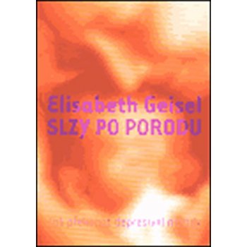 Slzy po porodu - Elisabeth Geisel