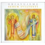 Objavujeme sedem sviatostí - Iva Štrbová - Jarošová – Hledejceny.cz