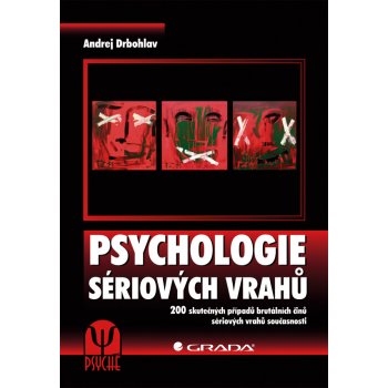 Psychologie sériových vrahů - Drbohlav Andrej