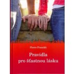 PRAVIDLA PRO ŠŤASTNOU LÁSKU - Franckh Pierre – Sleviste.cz