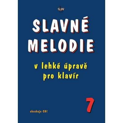 Slavné melodie 7 v lehké úpravě pro klavír + CD – Zbozi.Blesk.cz