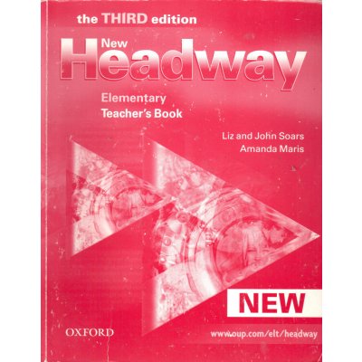 New Headway Elementary Teacher&#39s Book The Third Edition - Liz a John Soars, Amanda Maris – Hledejceny.cz
