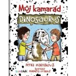 MŮJ KAMARÁD DINOSAURUS - Martišková Petra – Hledejceny.cz