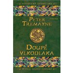 Doupě vlkodlaka - Peter Tremayne – Hledejceny.cz